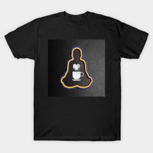 Coffee Lover Funny Coffee, Tea Mug & Steaming Heart in center of Yoga Meditation Pose T-Shirt